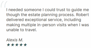 Five star client review for Attorney Robert A. Heinimann. The quote is from Alexis M and says "I needed someone I could trust to guide me through the estate planning process. Robert delivered exceptional service, including making multiple in-person visits when I was unable to travel.