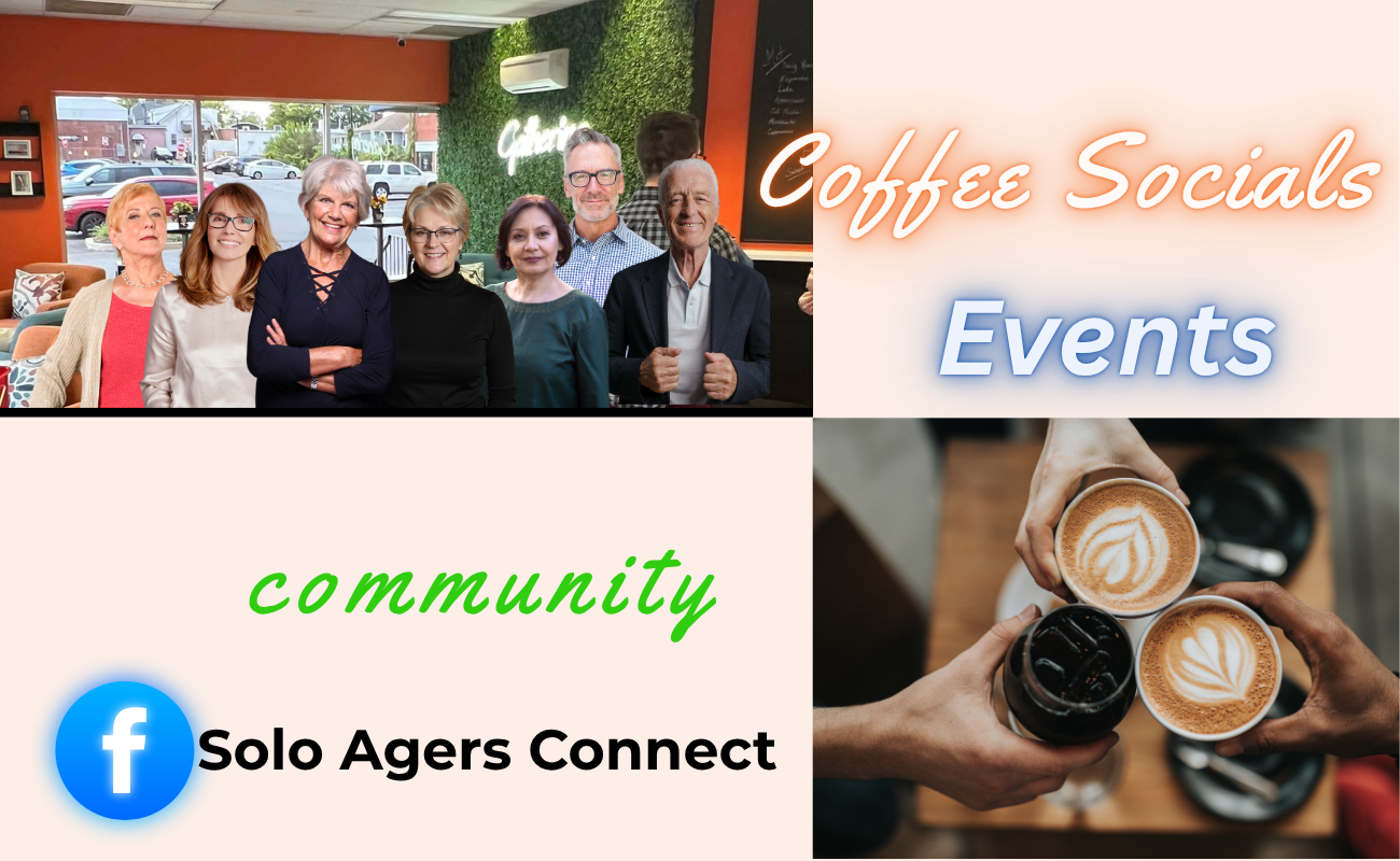 Infographic promoting building a community of solo agers on SoloAgersConnect.com, featuring a group of adults gathered in a cozy coffee shop, the phrases "Coffee Socials" and "Events" in bright script, the word "community" in green cursive, a Facebook icon, and the group name "Solo Agers Connect" with an image of hands toasting coffee mugs.