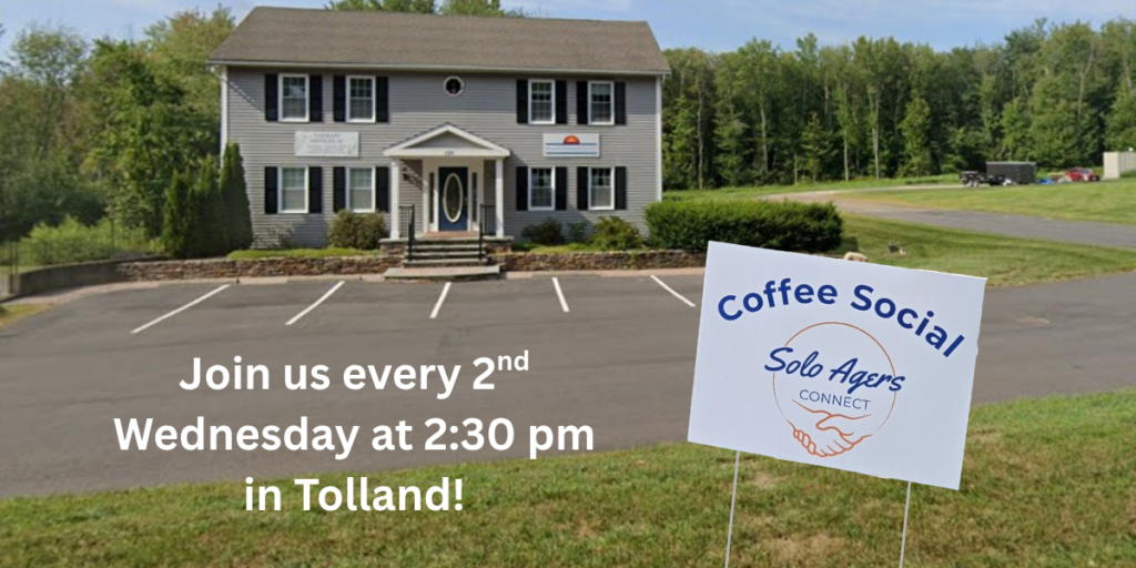 Photo of an office building with a sign in front for Solo Agers Coffee Social. The caption reads "Join us eveery 2nd Wednesday at 2:30 pm in Tolland!"
