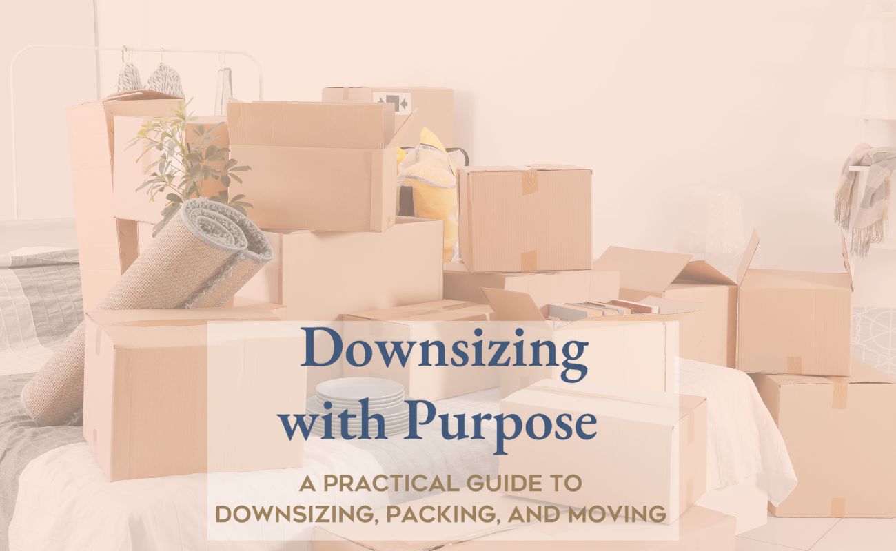 A picture of a room filled iwth packing boxes and items ready to pack and the caption "Downsizing iwth Purpose. A practical guide to downsizing, packing, and moving."